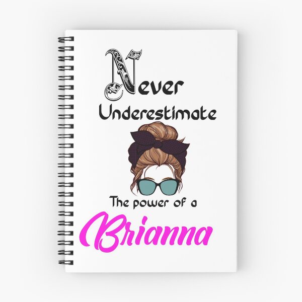 Item preview, Never underestimate the power of a Brianna designed and sold by Designs Of all kinds.