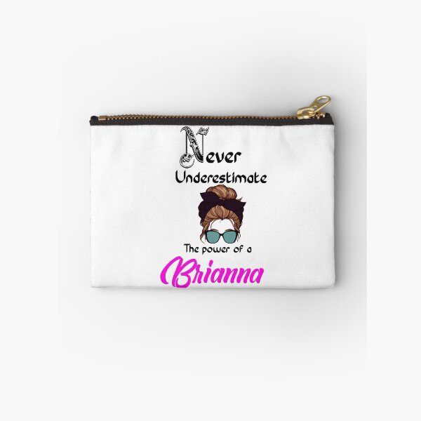 Item preview, Never underestimate the power of a Brianna designed and sold by Designs Of all kinds.