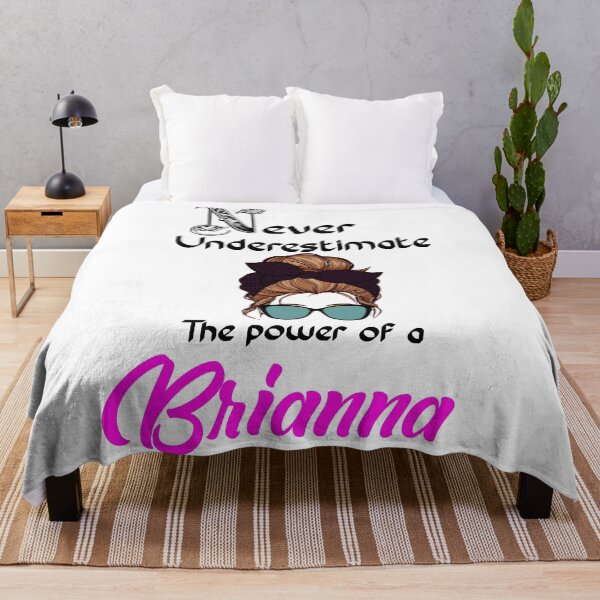 Item preview, Never underestimate the power of a Brianna designed and sold by Designs Of all kinds.