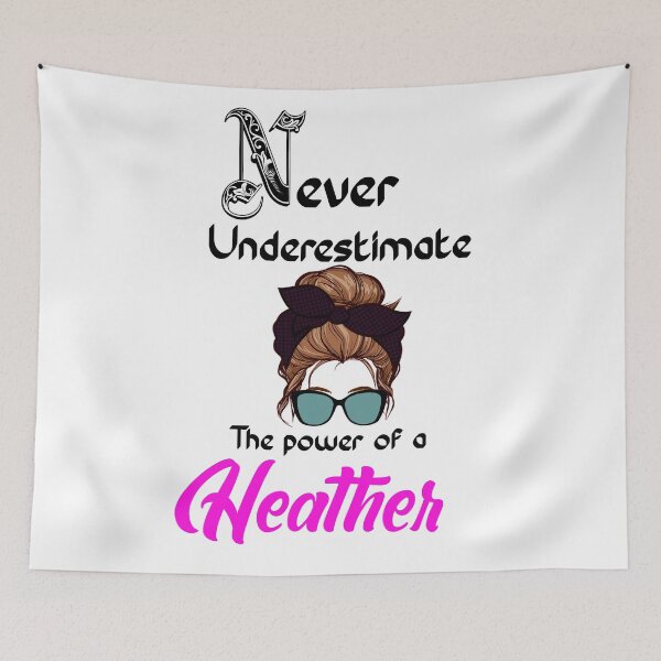 Item preview, Never underestimate the power of a Heather designed and sold by Designs Of all kinds.