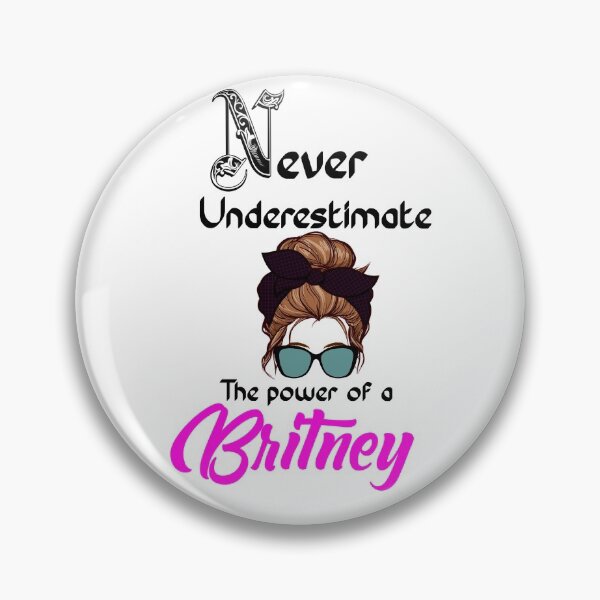 Item preview, Never underestimate the power of a Britney designed and sold by Designs Of all kinds.