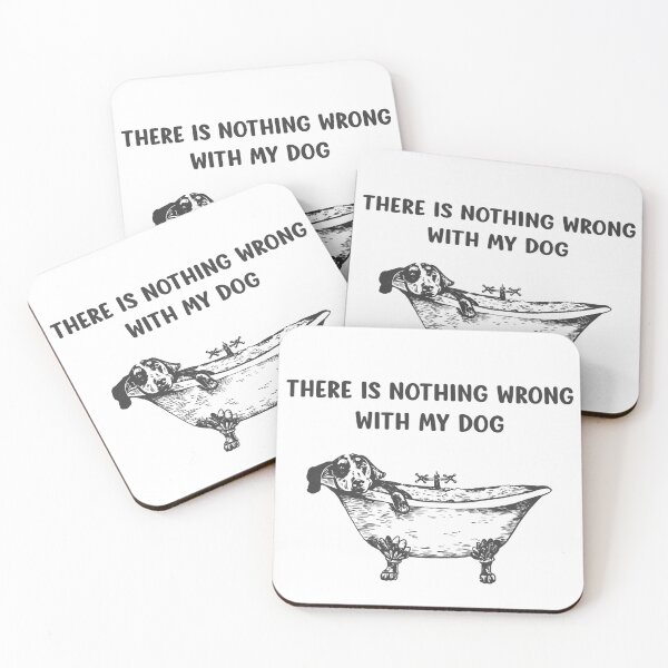 Item preview, There Is Nothing Wrong With My Dog Dachshund designed and sold by enbrata.