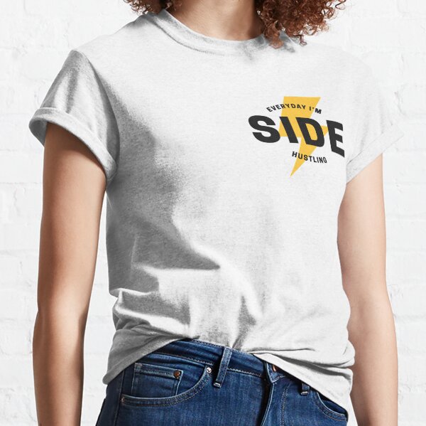 Side Hustle - White Classic T-Shirt