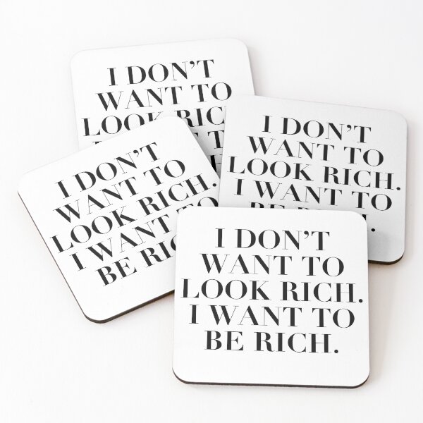 Item preview, I DON’T WANT TO LOOK RICH. I WANT TO BE RICH. designed and sold by lfaexs.
