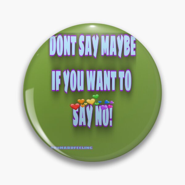 Item preview, Don't say maybe if you want to say no designed and sold by Zachlogic.