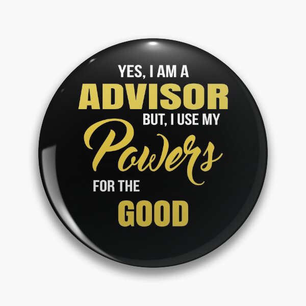 Item preview, YES, I AM A ADVISOR BUT, I USE MY POWERS FOR THE GOOD designed and sold by T-shirtgallery.