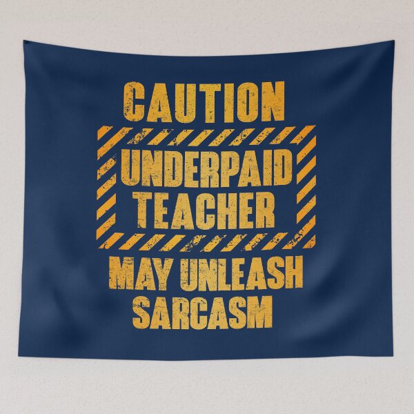 Item preview, Caution: Underpaid Teacher.  May Unleash Sarcasm designed and sold by HappySchnapper.