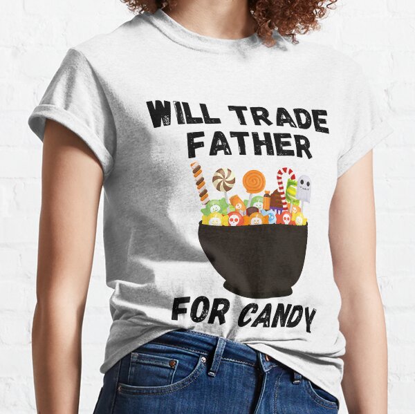 Item preview, Will Trade Father For Candy Halloween Trick or Treat  designed and sold by Thibdon.