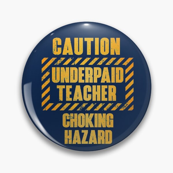 Item preview, Caution: Underpaid Teacher.  Choking Hazard designed and sold by HappySchnapper.