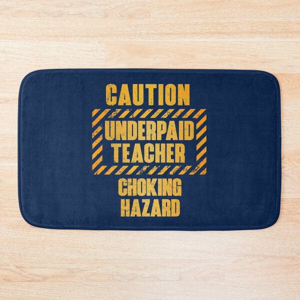 Item preview, Caution: Underpaid Teacher.  Choking Hazard designed and sold by HappySchnapper.