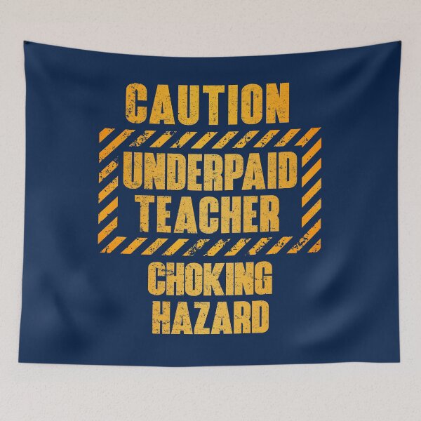 Item preview, Caution: Underpaid Teacher.  Choking Hazard designed and sold by HappySchnapper.