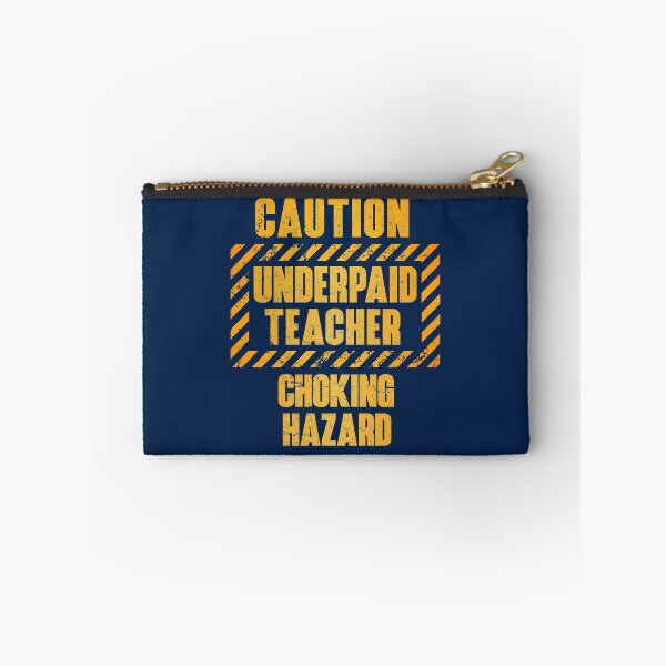 Item preview, Caution: Underpaid Teacher.  Choking Hazard designed and sold by HappySchnapper.