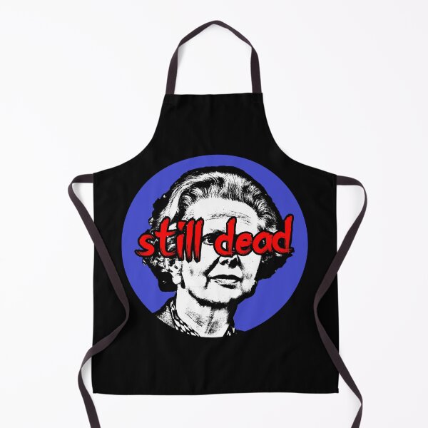 Item preview, Margaret Thatcher Still Dead designed and sold by RevolutionInPaint.