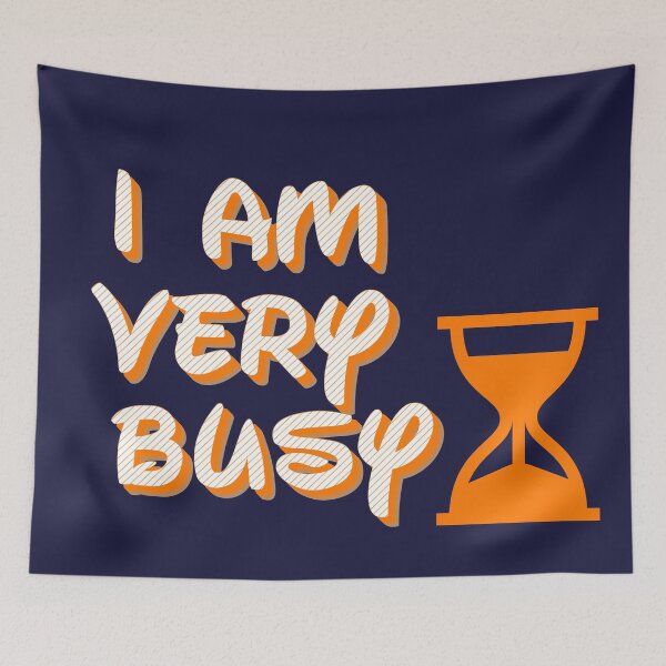 Item preview, I Am Very Busy - Funny designed and sold by kasunspot.