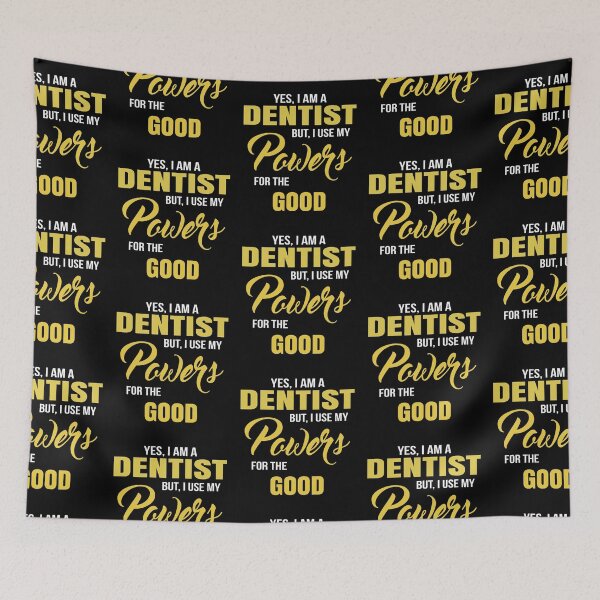 Item preview, YES, I AM A DENTIST BUT, I USE MY POWERS FOR THE GOOD designed and sold by T-shirtgallery.