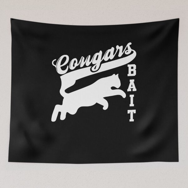 Item preview, Cougar Bait Funny designed and sold by timothybakerhi.