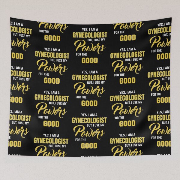 Item preview, YES, I AM A GYNECOLOGIST BUT, I USE MY POWERS FOR THE GOOD designed and sold by T-shirtgallery.