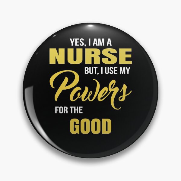 Item preview, YES, I AM A NURSE BUT, I USE MY POWERS FOR THE GOOD designed and sold by T-shirtgallery.