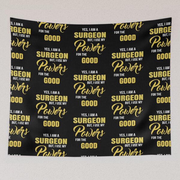 Item preview, YES, I AM A SURGEON BUT, I USE MY POWERS FOR THE GOOD designed and sold by T-shirtgallery.