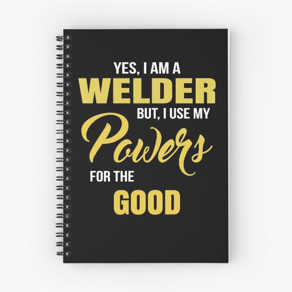 Item preview,  YES, I AM A WELDER BUT, I USE MY POWERS FOR THE GOOD designed and sold by T-shirtgallery.