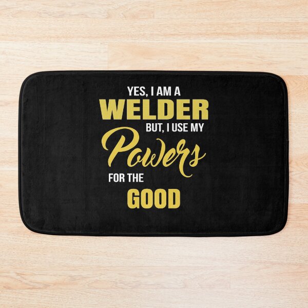 Item preview,  YES, I AM A WELDER BUT, I USE MY POWERS FOR THE GOOD designed and sold by T-shirtgallery.