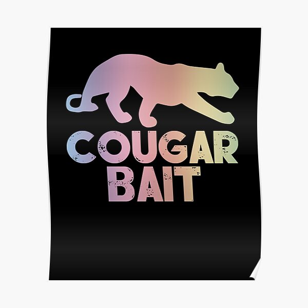 "Cougar Bait Color" Poster for Sale by owenbaileyhii Redbubble
