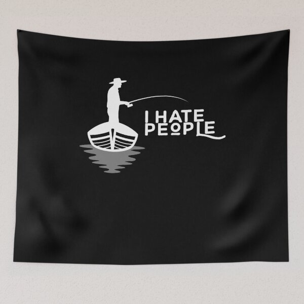 Item preview, Fishing - Hate People | angler designed and sold by BananaKivi.