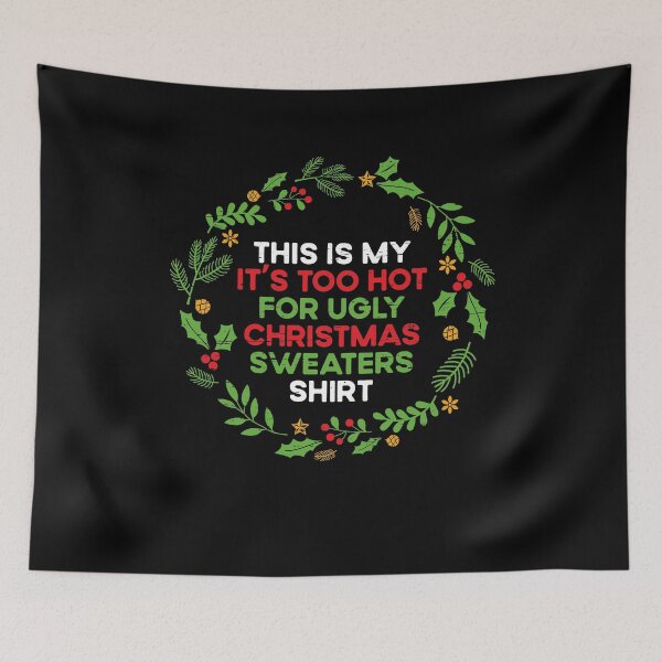 Item preview, This Is My It's Too Hot For Ugly Xmas Christmas designed and sold by shirti.
