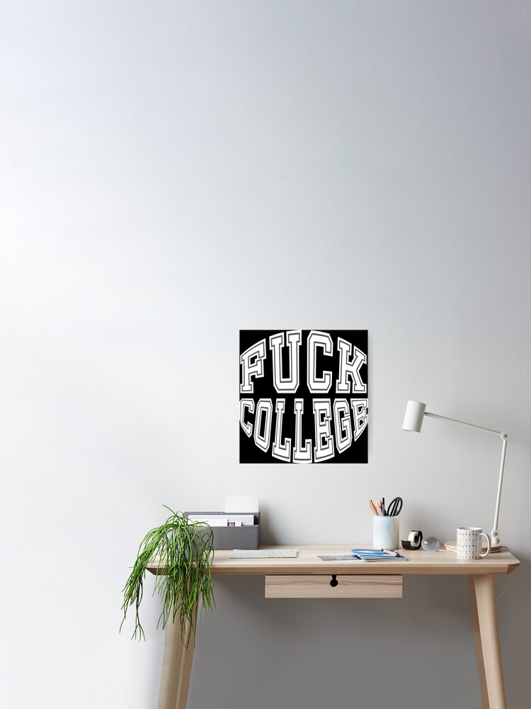 Fuck College Vintage Funny Students T Shirts And Gifts Design Poster