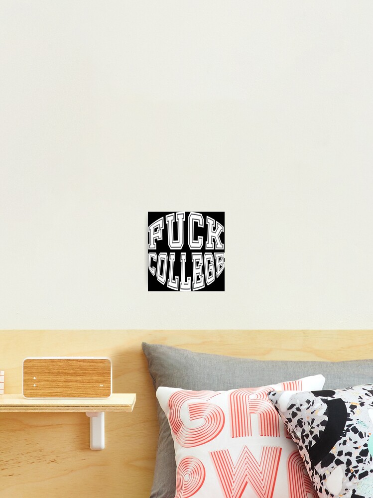 Fuck College Vintage Funny Students T Shirts And Gifts Design Photographic Print