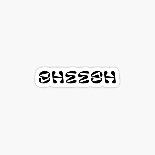 "Sheesh graphic" Sticker by kotrynavaitkute | Redbubble