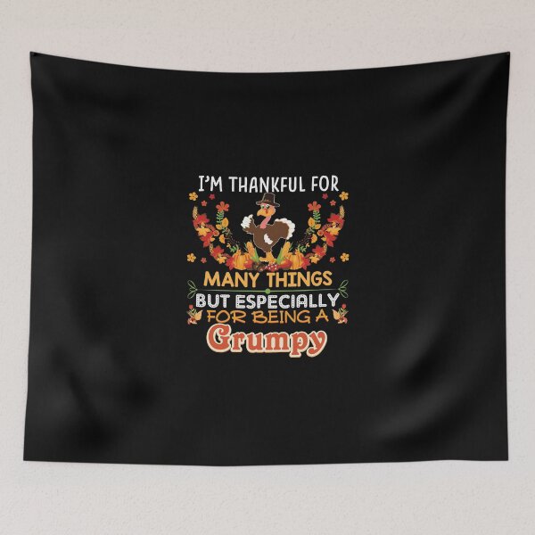 Item preview, I'M Thankful For Many Things But Especially Being A Grumpy designed and sold by kandelal.