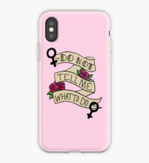 Don't Tell Me What To Do iPhone Case