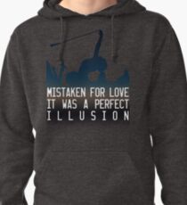 Mistaken for love // Perfect Illusion // Lady Gaga Pullover Hoodie