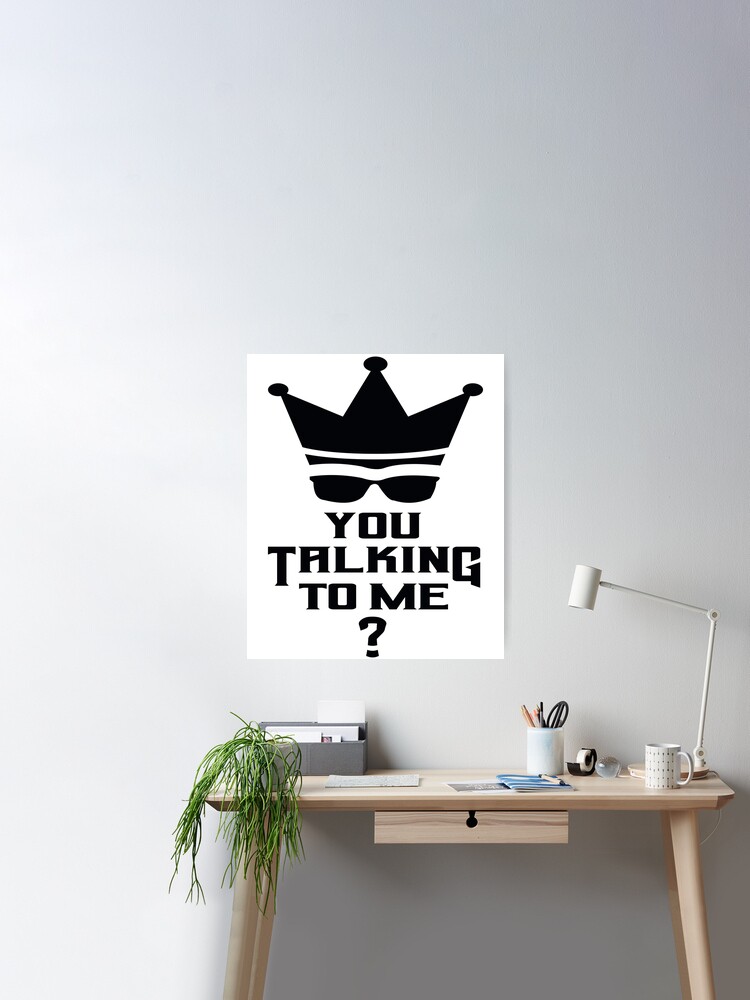 You Talking To Me Citation Replica Cult Cinema Poster By Rubislys Redbubble