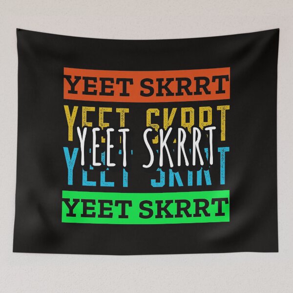 Item preview, Yeet Skrrt designed and sold by Luvjesus2.