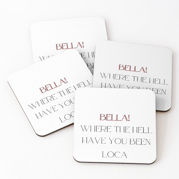 Item preview, Bella Where The Hell Have You Been Loca designed and sold by duhreamer.