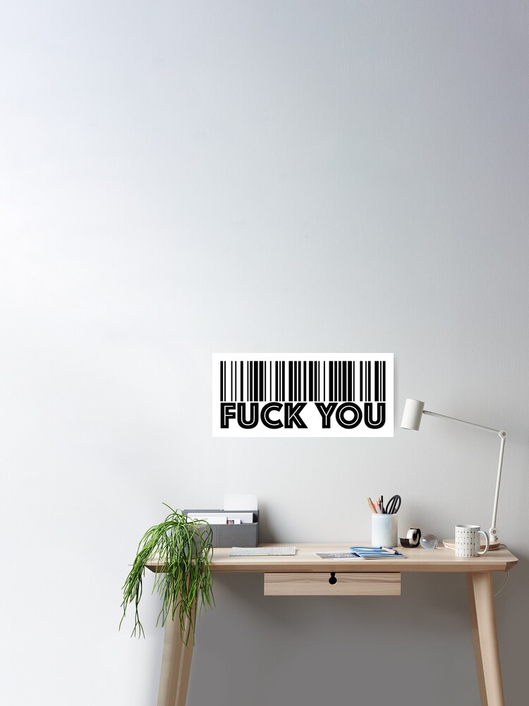 Fuck You BarCode Poster for Sale by PhrasesOfWords | Redbubble