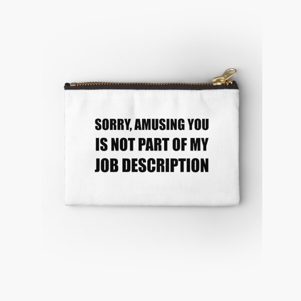 Item preview, Sorry Amusing Job Description designed and sold by TheBestStore.