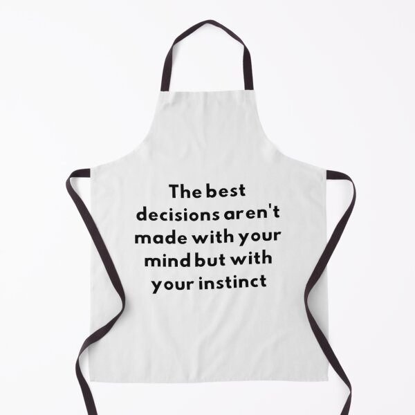 Item preview, The best decisions aren't made with your mind but with your instinct| Perfect Gift For you and friends designed and sold by marisale.