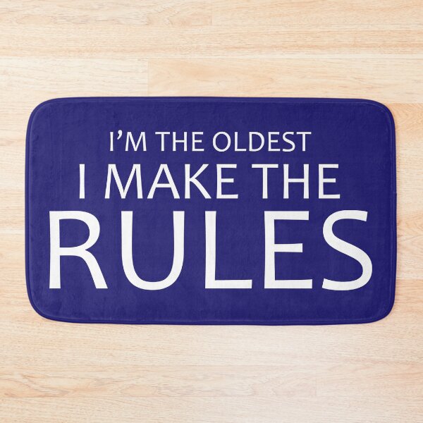 Item preview, I'm The Oldest I Make The Rules Funny Quote designed and sold by DesignHouse07.