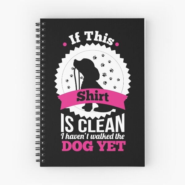 Item preview, If this shirt is clean I haven't walked the dog yet! designed and sold by nektarinchen.