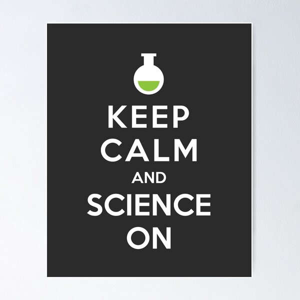 Keep Calm and Science On Poster