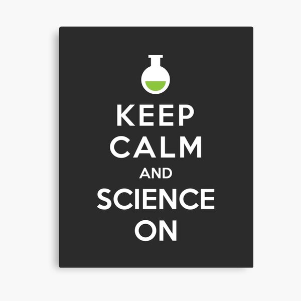 Keep Calm and Science On Canvas Print