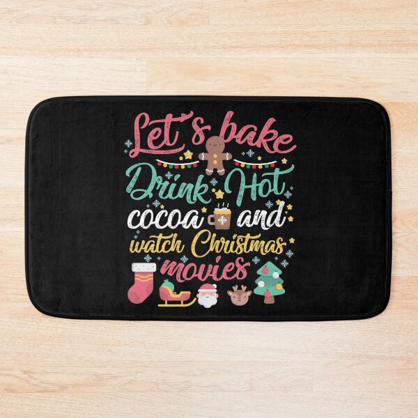 Item preview, Let's Bake Cookies Drink Hot Cocoa and Watch Christmas Movies designed and sold by TheBadWolf-13.