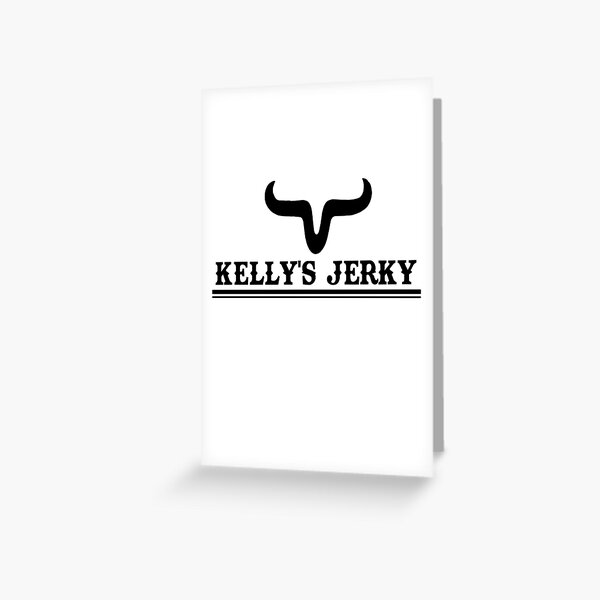 KELLY'S JERKY (Custom Design) Greeting Card