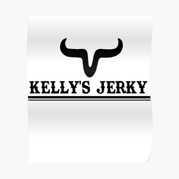 KELLY'S JERKY (Custom Design) Poster