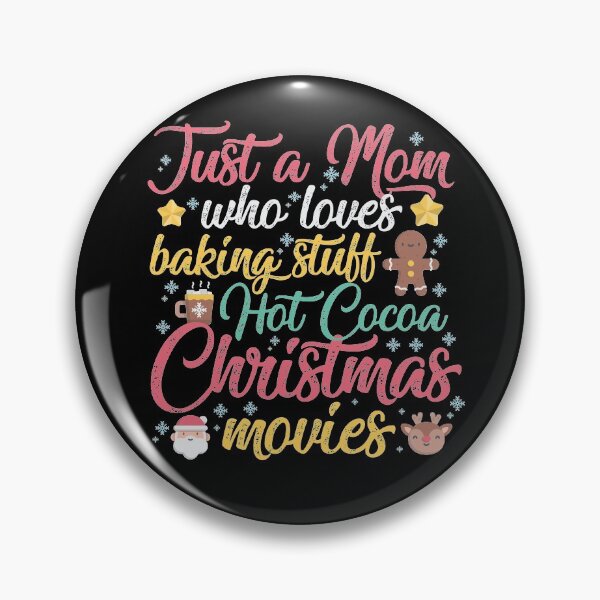 Item preview, Just a Mom Who Loves Baking Stuff Hot Cocoa Christmas Movies Funny Christmas Gift designed and sold by TheBadWolf-13.