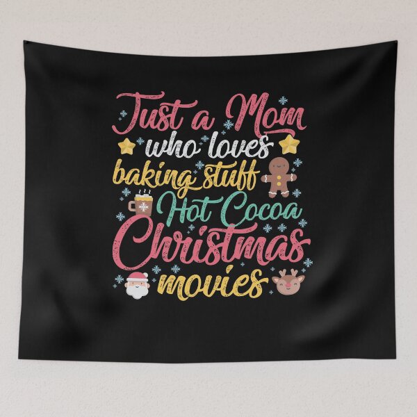 Item preview, Just a Mom Who Loves Baking Stuff Hot Cocoa Christmas Movies Funny Christmas Gift designed and sold by TheBadWolf-13.