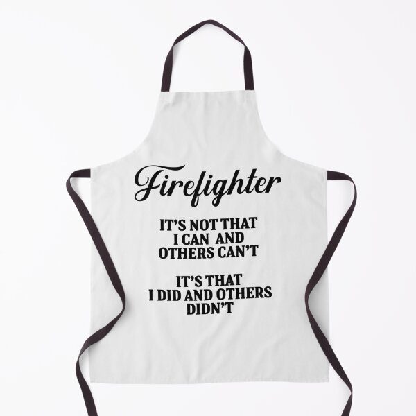 Item preview, Firefighter. It's not that I can and others can't. It's that I did and others didn'| Perfect Gift For you and friends designed and sold by luconats.
